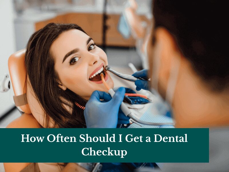 How Often Should I Get a Dental Checkup